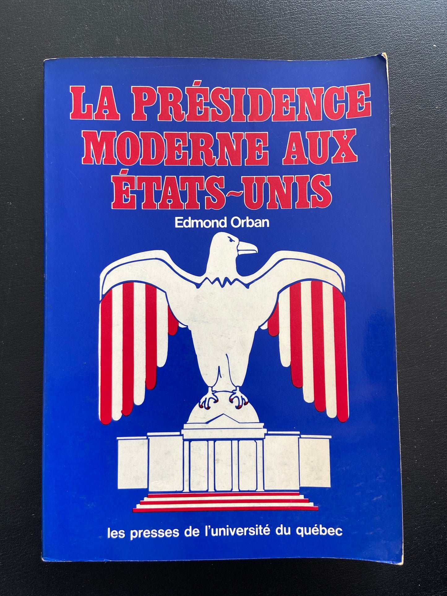 LA PRÉSIDENCE MODERNE AUX ÉTATS-UNIS