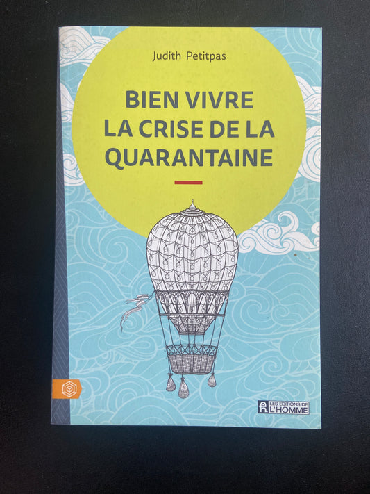 BIEN VIVRE LA CRISE DE LA QUARANTAINE