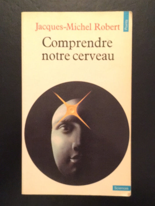 COMPRENDRE NOTRE CERVEAU