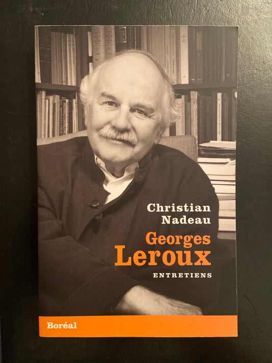 GEORGES LEROUX - ENTRETIENS