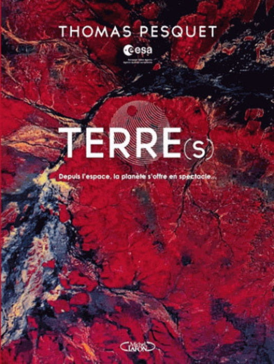 TERRE(S) - DEPUIS L'ESPACE LA PLANÈTE S'OFFRE EN SPECTACLE...