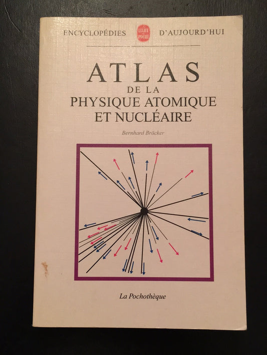 ATLAS DE LA PHYSIQUE ATOMIQUE ET NUCLÉAIRE