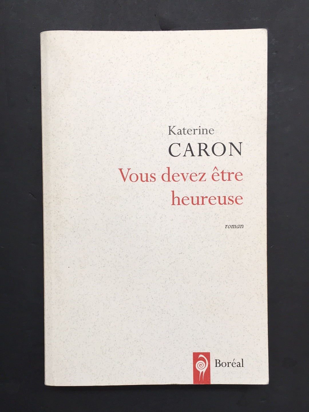 VOUS DEVEZ ÊTRE HEUREUSE