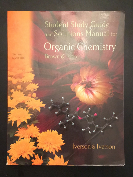 STUDENT STUDY GUIDE AND SOLUTIONS MANUAL FOR ORGANIC CHEMISTRY