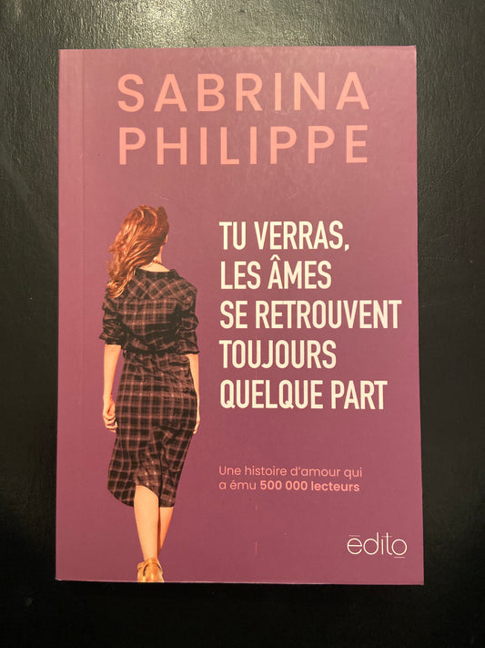 TU VERRAS LES ÂMES SE RETROUVENT TOUJOURS QUELQUE PART