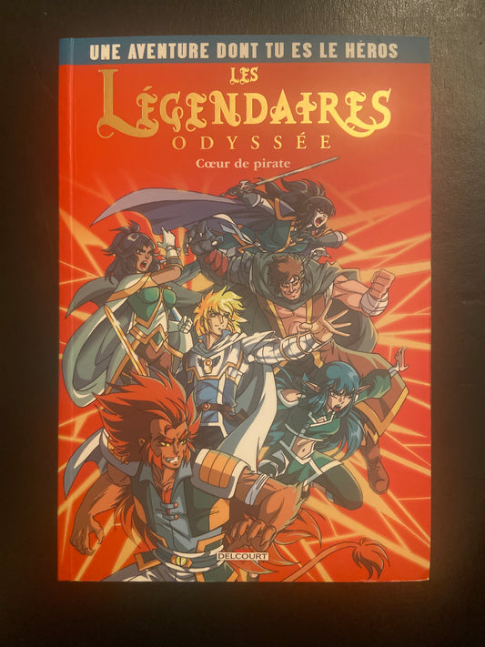UNE AVENTURE DONT TU ES LE HÉROS - LES LÉGENDAIRES ODYSSÉE T.01 COEUR DE PIRATE