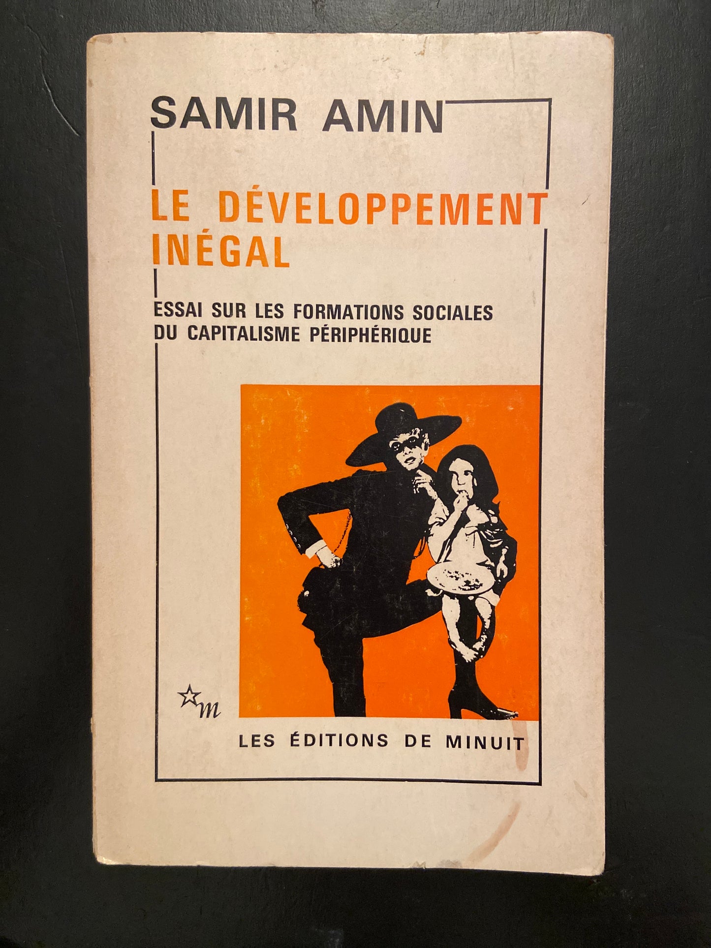 LE DÉVELOPPEMENT INÉGAL - ESSAI SUR LES FORMATIONS SOCIALES DU CAPITALISME PÉRIPHÉRIQUE