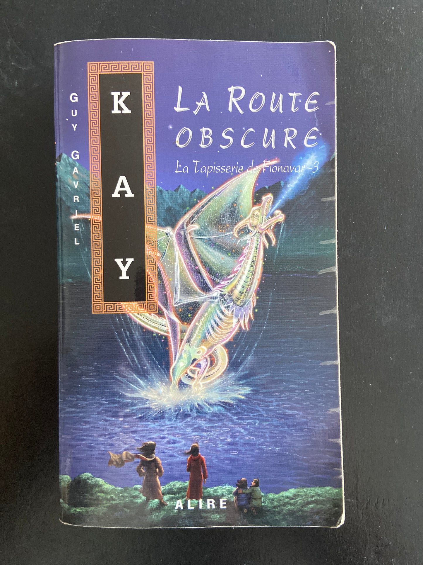 LA TAPISSERIE DE FIONAVAR - T.03 LA ROUTE OBSCURE