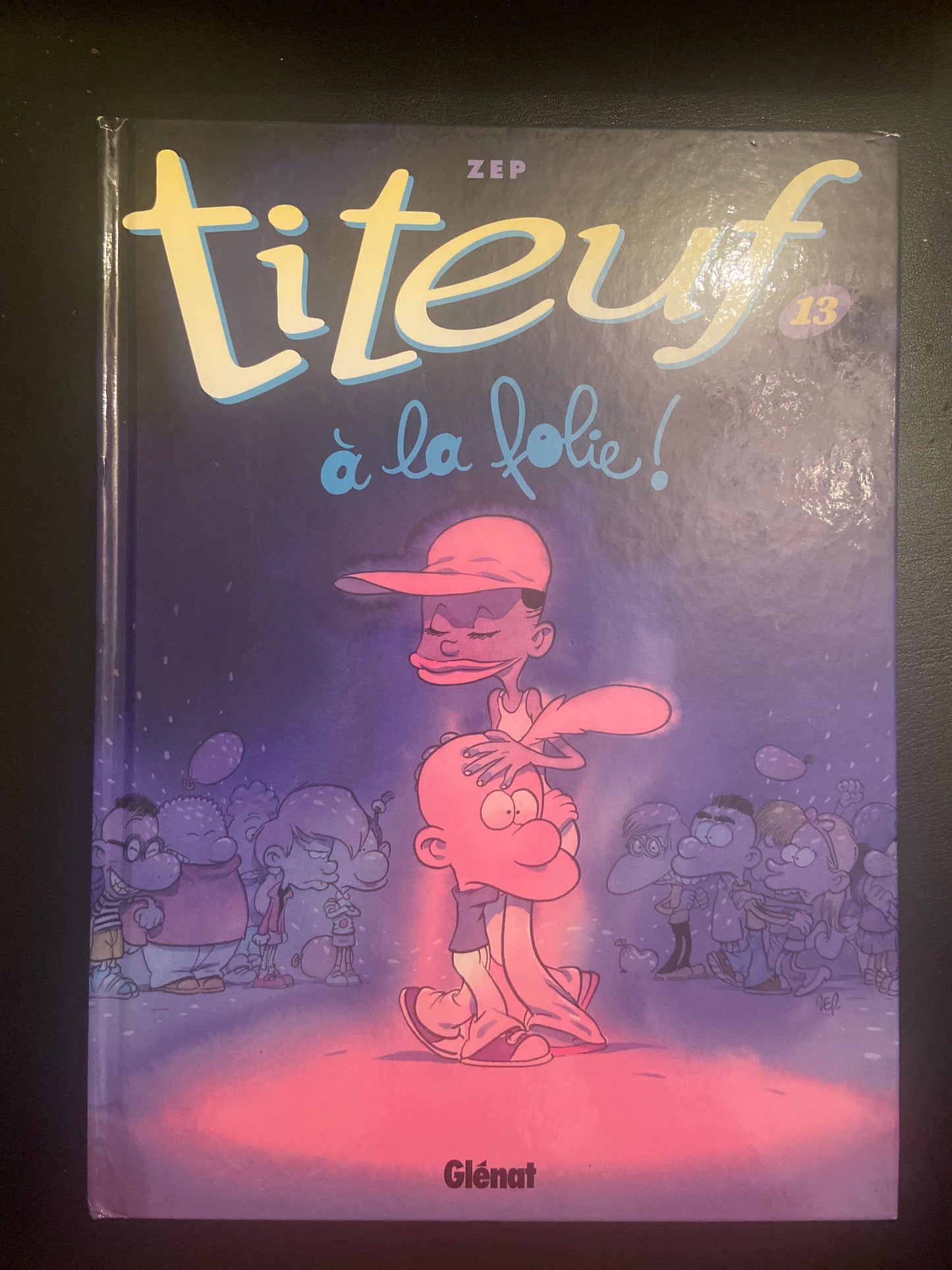 TITEUF - T.13 À LA FOLIE
