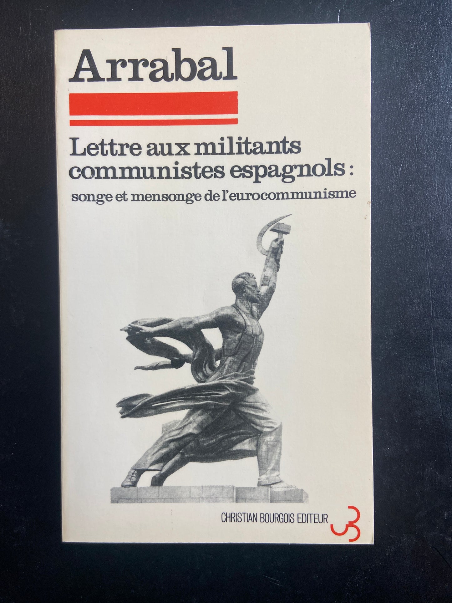 LETTRE AUX MILITANTS COMMUNISTES ESPAGNOLS: SONGE ET MENSONGE DE L'EUROCOMMUNISME (BILINGUE)