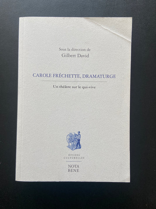CAROLE FRÉCHETTE DRAMATURGE