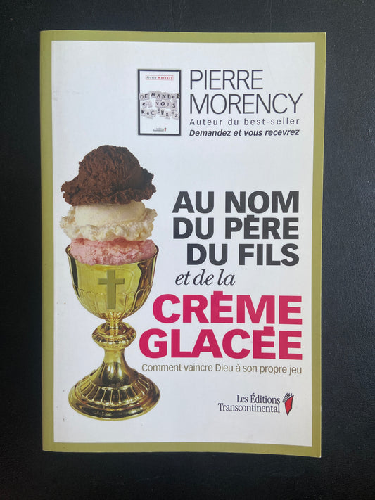 AU NOM DU PÈRE DU FILS ET DE LA CRÈME GLACÉE
