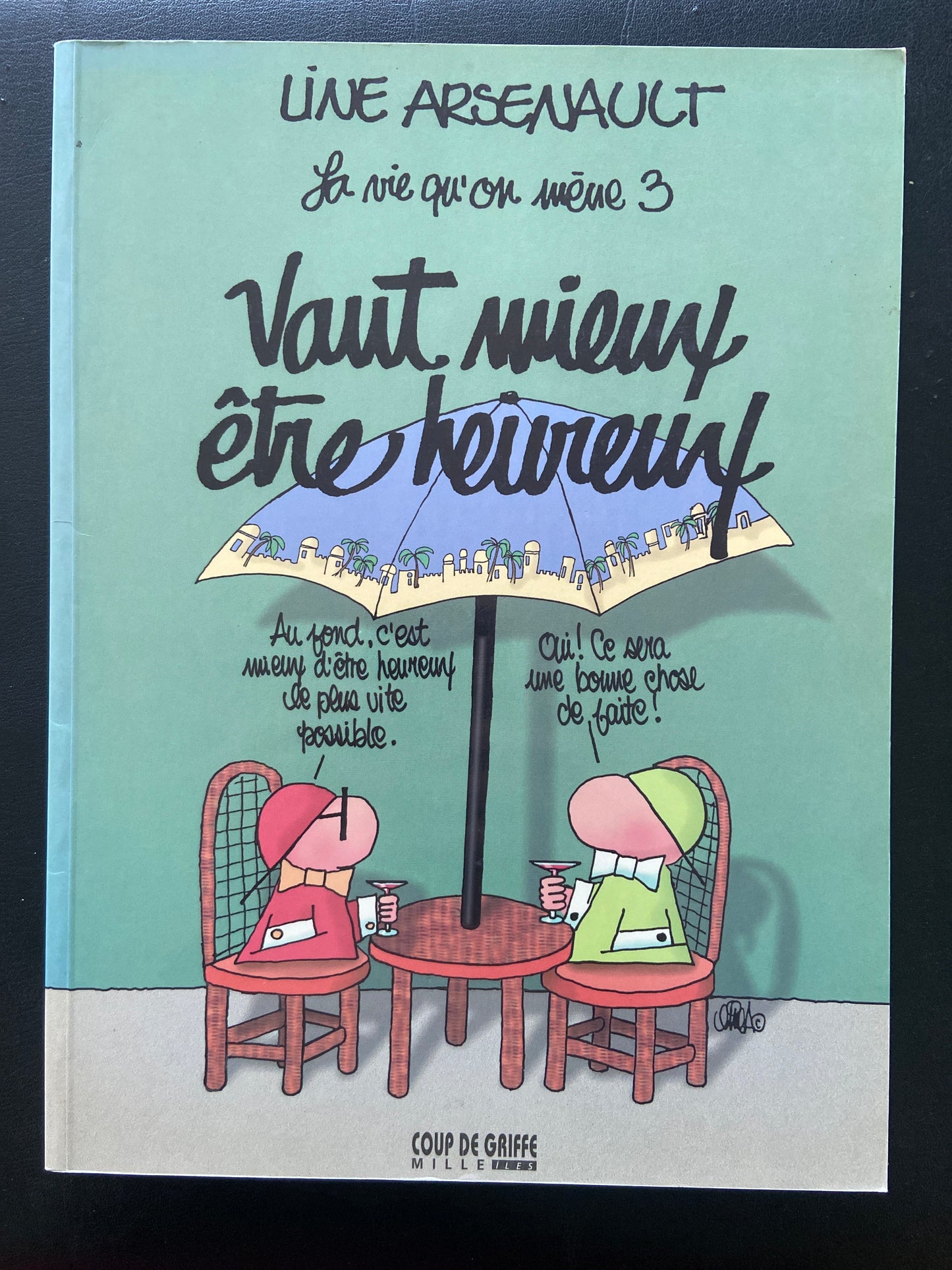 LA VIE QU'ON MÈNE - TOME 03 - VAUT MIEUX ÊTRE HEUREUX