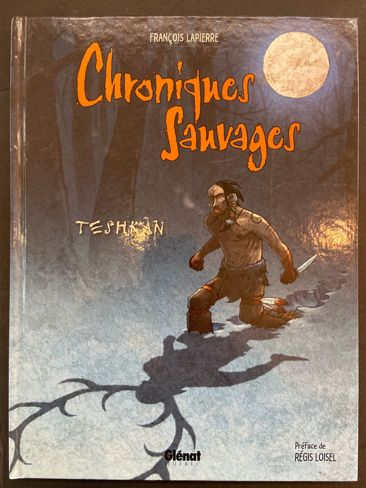 CHRONIQUES SAUVAGES - TESHKAN