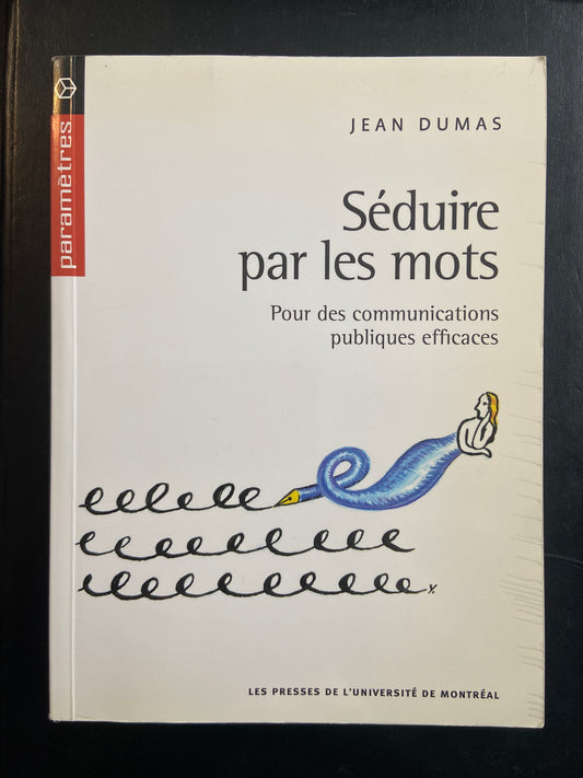 SÉDUIRE PAR LES MOTS - POUR DES COMMUNICATIONS PUBLIQUES EFFICACES