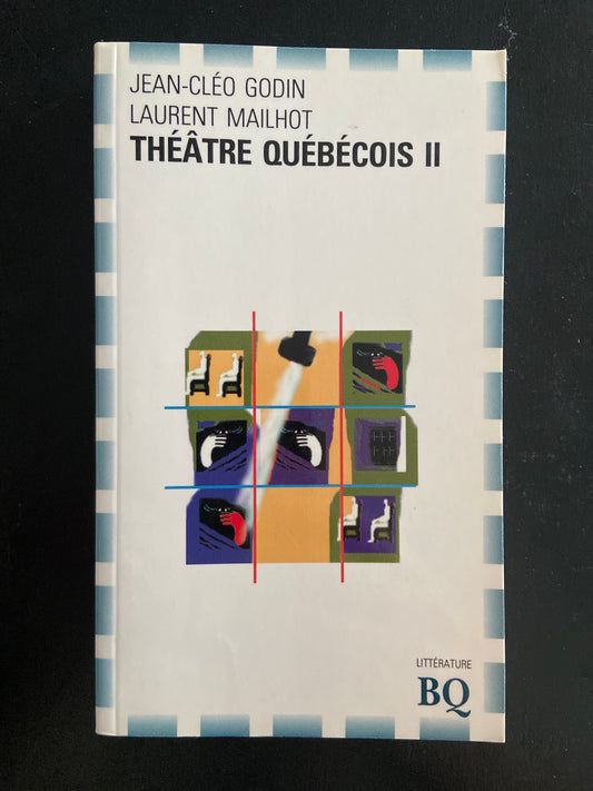 THÉÂTRE QUÉBÉCOIS - TOME II