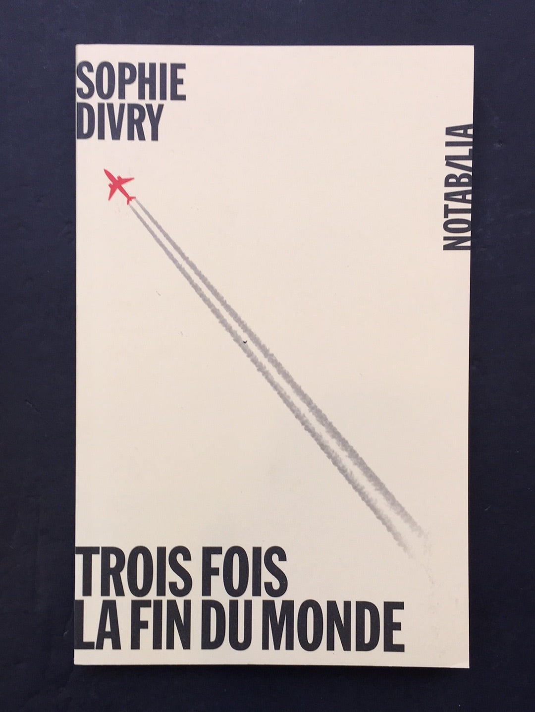 TROIS FOIS LA FIN DU MONDE