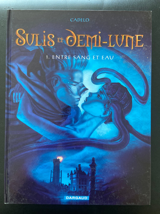 SULIS ET DEMI-LUNE - T.01 ENTRE SANG ET EAU