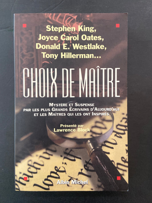 CHOIX DE MAÏTRE - MYSTÈRE ET SUSPENSE PAR LES PLUS GRANDS ÉCRIVAINS D'AUJOURD'HUI