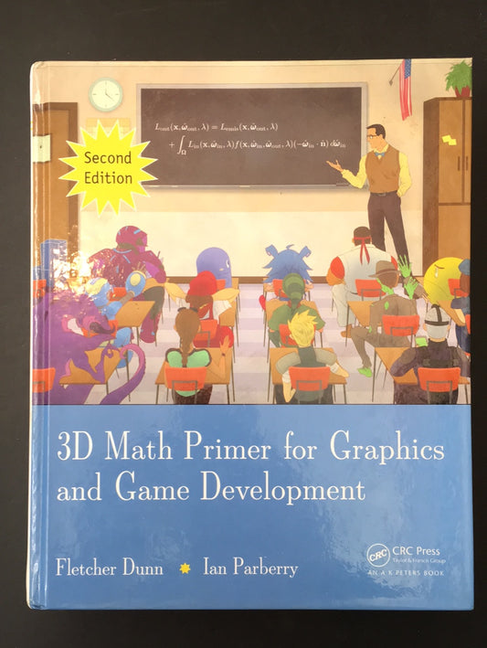 3D MATH PRIMER FOR GRAPHICS AND GAME DEVELOPMENT