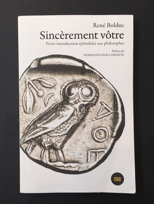 SINCÈREMENT VÔTRE - PETITE INTRODUCTION ÉPISTOLAIRE AUX PHILOSOPHES