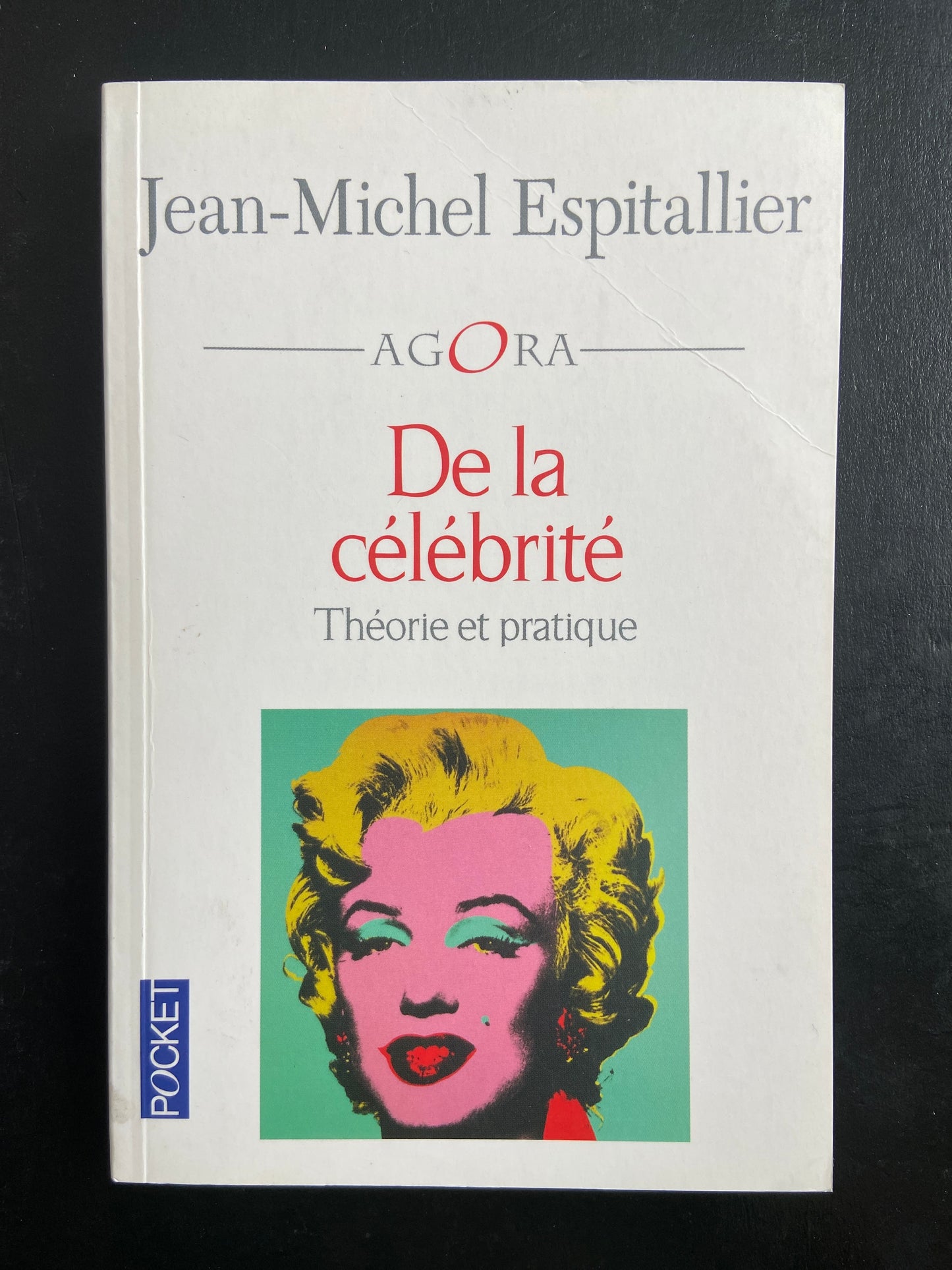 DE LA CÉLÉBRITÉ - THÉORIE ET PRATIQUE