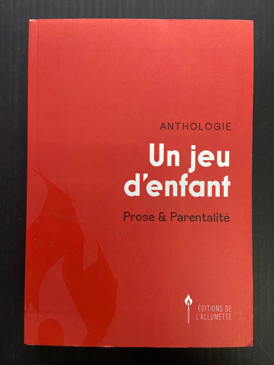 UN JEU D'ENFANT: PROSE ET PARENTALITÉ