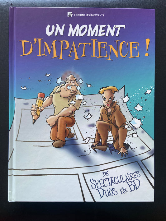 UN MOMENT D'IMPATIENCE!