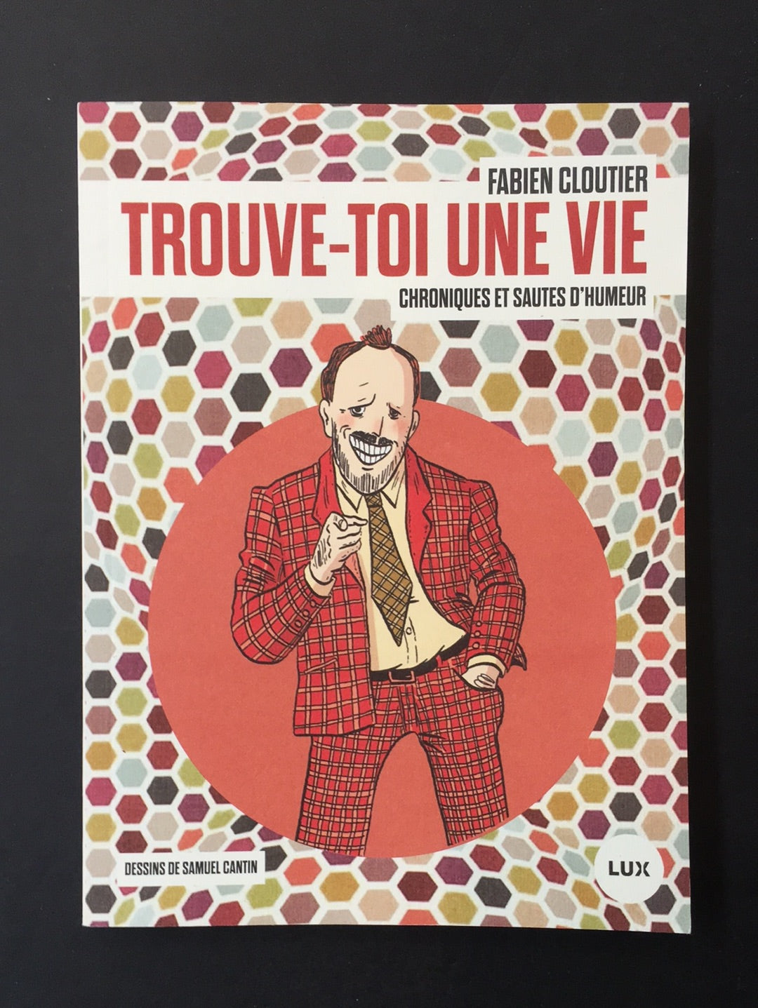 TROUVE-TOI UNE VIE: CHRONIQUES ET SAUTES D'HUMEUR