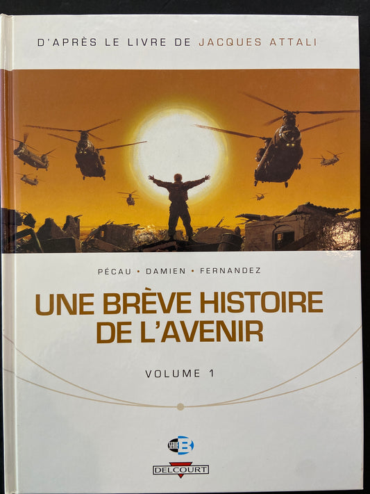 UNE BRÈVE HISTOIRE DE L'AVENIR - TOME 01