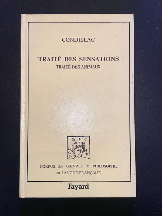 TRAITÉ DES SENSATIONS - TRAITÉ DES ANIMAUX