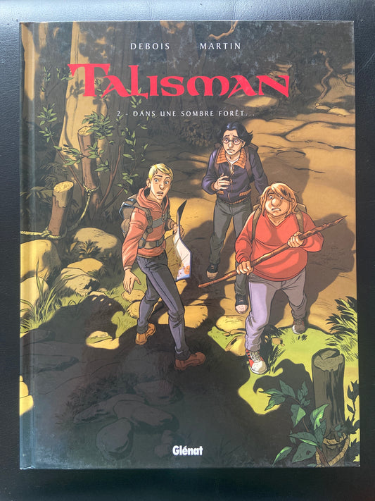 TALISMAN - TOME 02 - DANS UNE SOMBRE FORÊT …