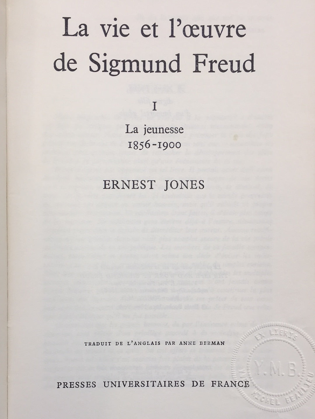 LA VIE ET L'OEUVRE DE SIGMUND FREUD - T.01 - LA JEUNESSE 1856-1900