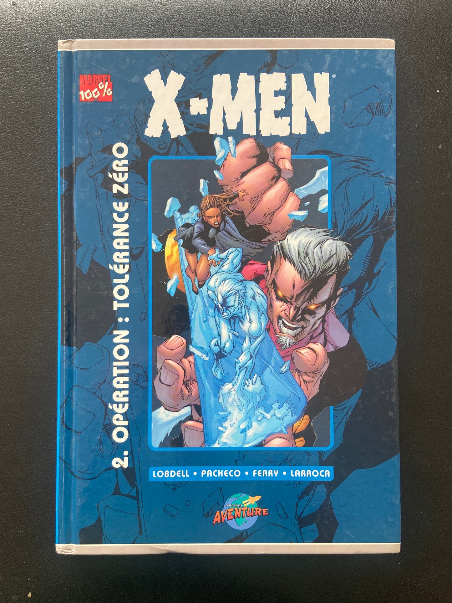 X-MEN - TOME 02 - OPÉRATION : TOLÉRANCE ZÉRO