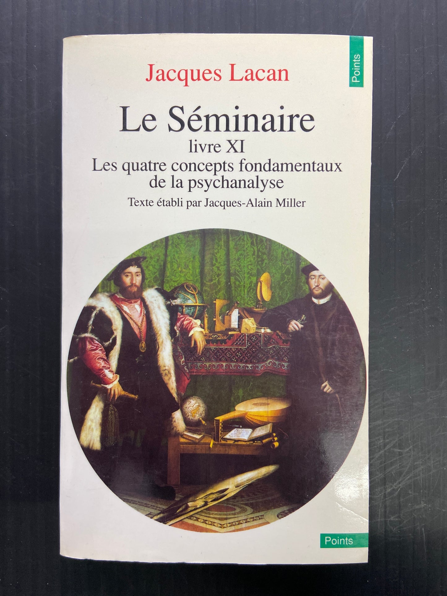 LE SÉMINAIRE - LIVRE XI - LES QUATRES CONCEPTS FONDAMENTAUX DE LA PSYCHANALYSE
