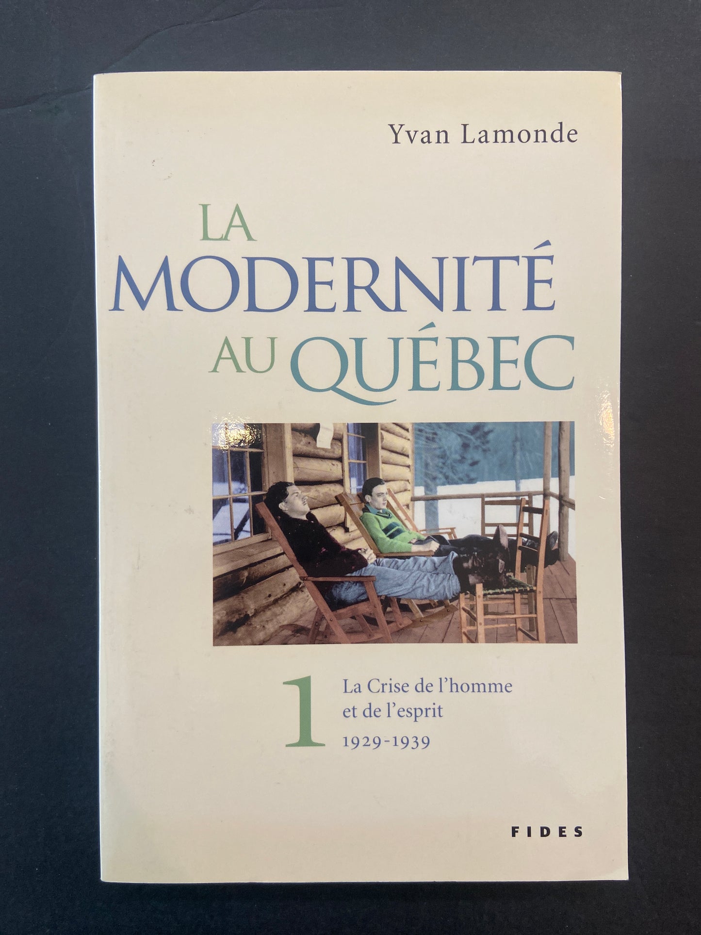 LA MODERNITÉ AU QUÉBEC - LA CRISE DE L'HOMME ET DE L'ESPRIT 1929-1939