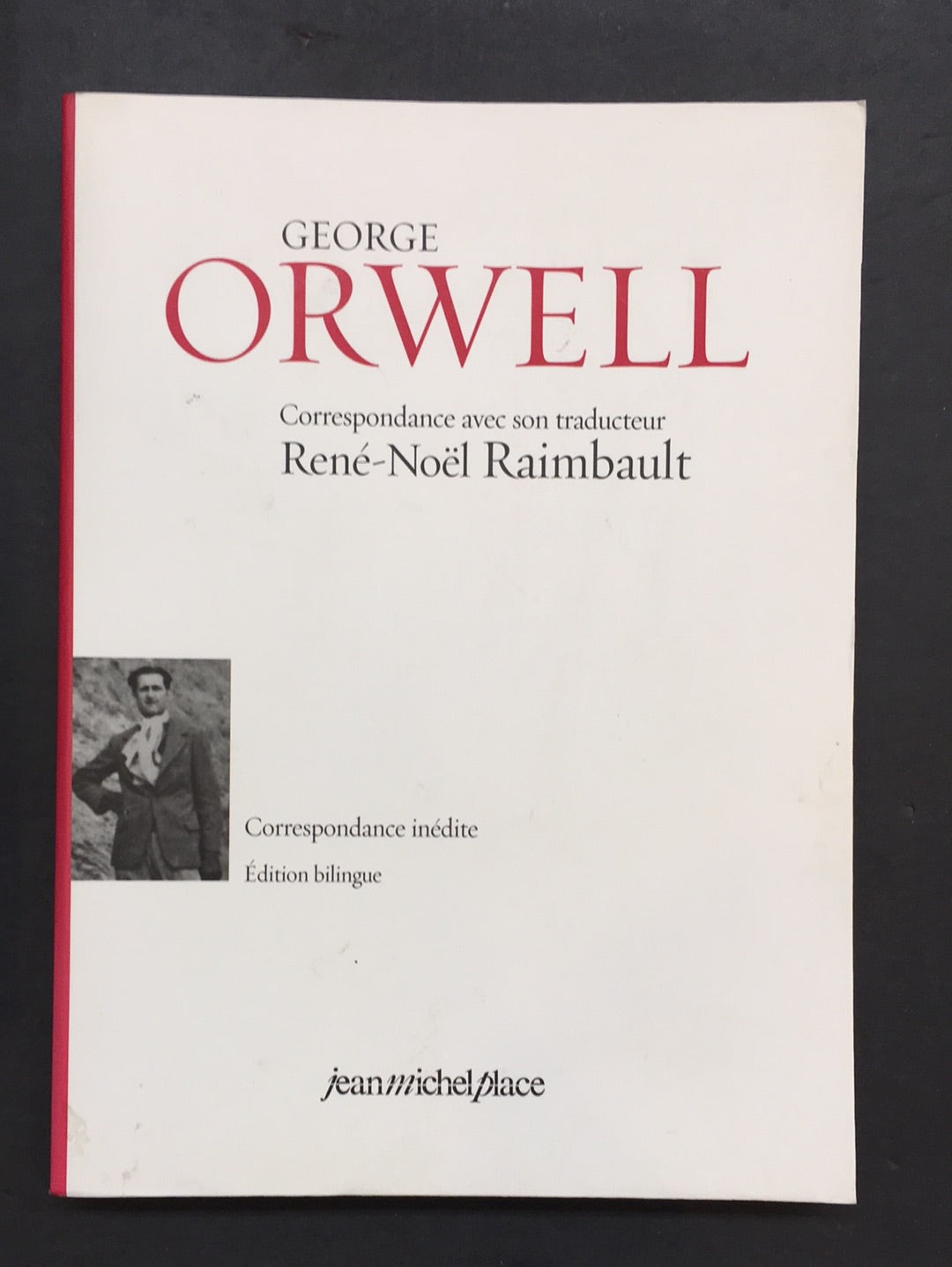 GEORGE ORWELL : CORRESPONDANCE AVEC SON TRADUCTEUR