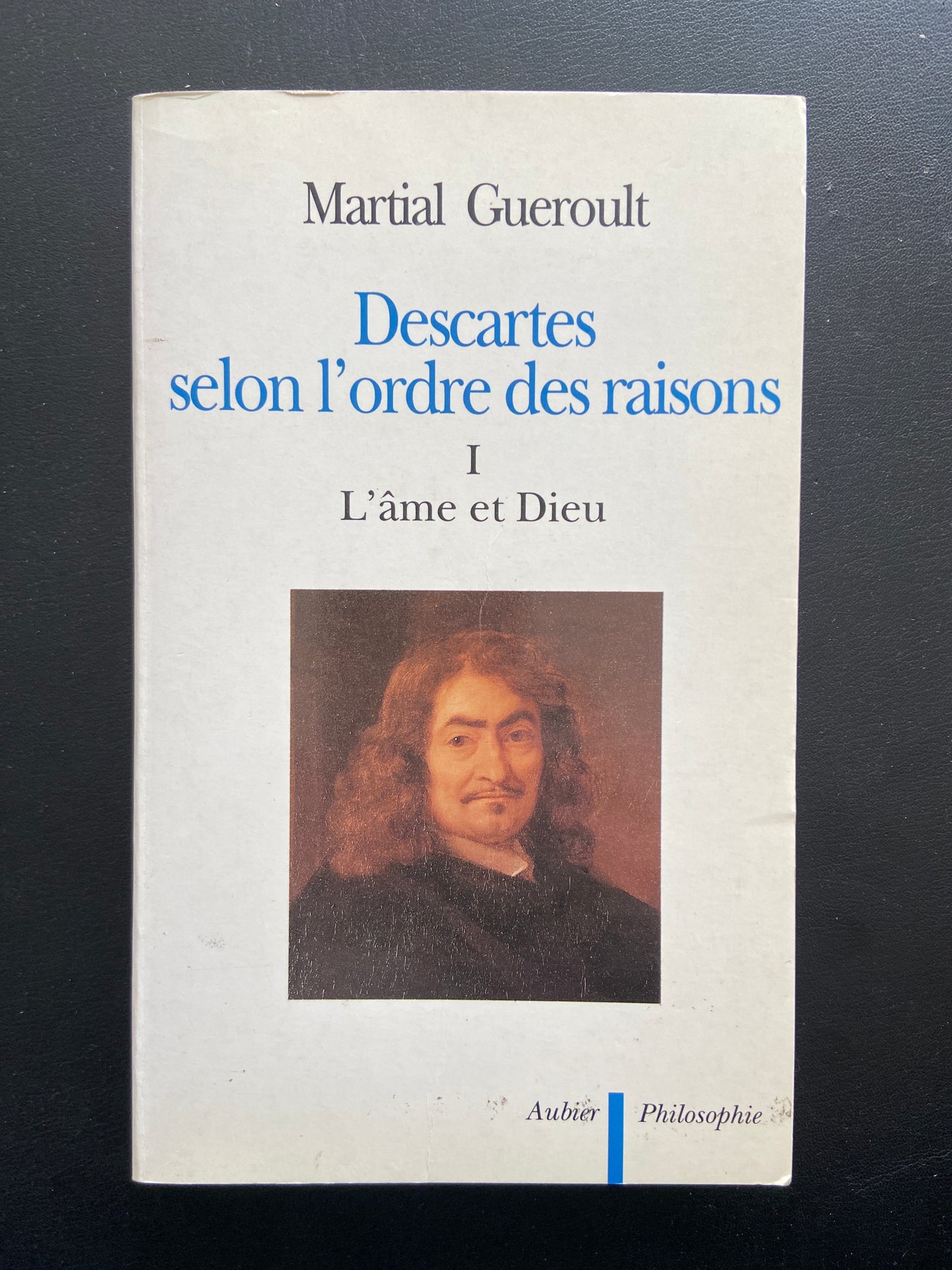 DESCARTES SELON L'ORDRE DES RAISONS - TOMES 1 ET 2