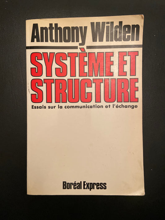 SYSTÈME ET STRUCTURE - ESSAIS SUR LA COMMUNICATION ET L'ÉCHANGE
