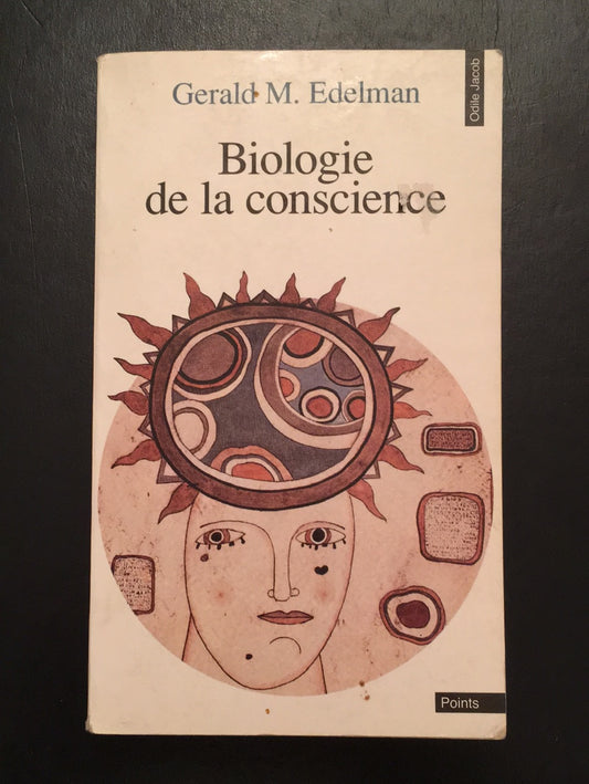 BIOLOGIE DE LA CONSCIENCE
