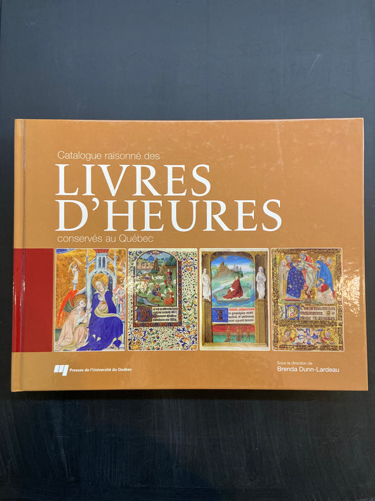 CATALOGUE RAISONNÉ DES LIVRES D'HEURES CONSERVÉS AU QUÉBEC