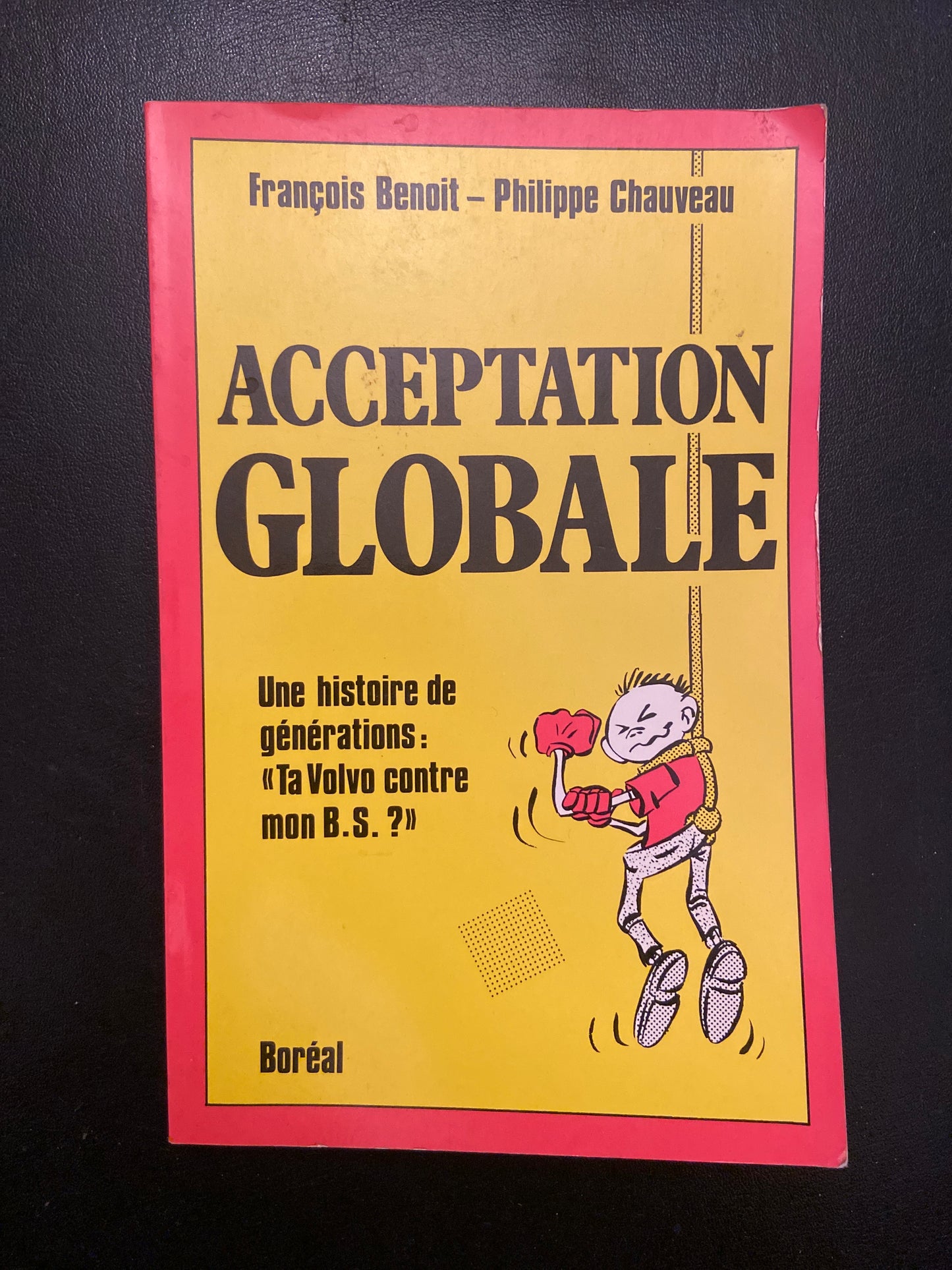 ACCEPTATION GLOBALE - UNE HISTOIRE DE GÉNÉRATION: TA VOLVO CONTRE MON BS?