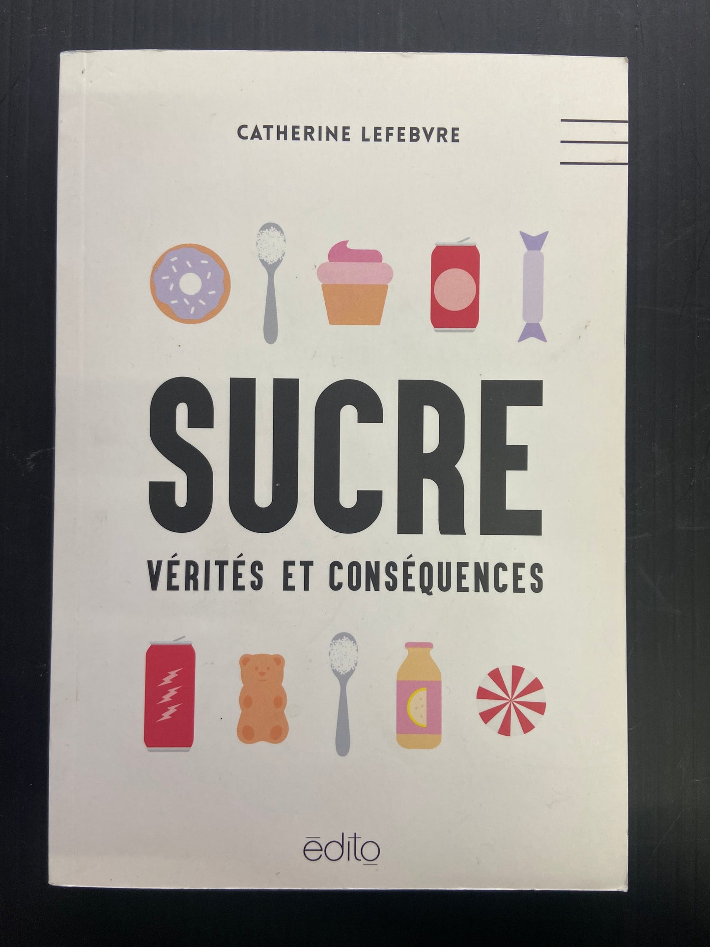 SUCRE - VÉRITÉS ET CONSÉQUENCES