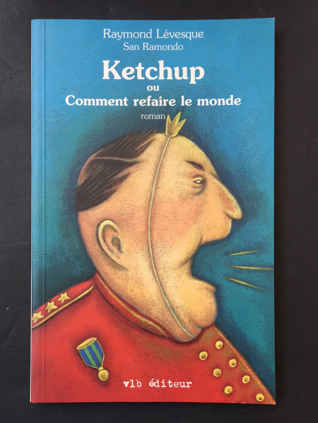 KETCHUP OU COMMENT REFAIRE LE MONDE