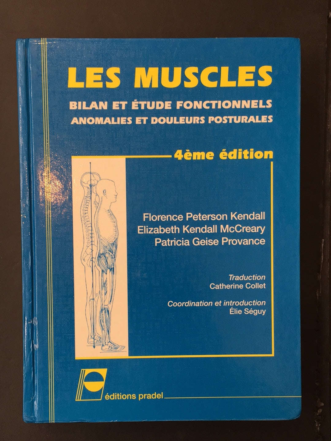 LES MUSCLES - BILAN ET ÉTUDE FONCTIONNELS - ANOMALIES ET DOULEURS POSTURALES