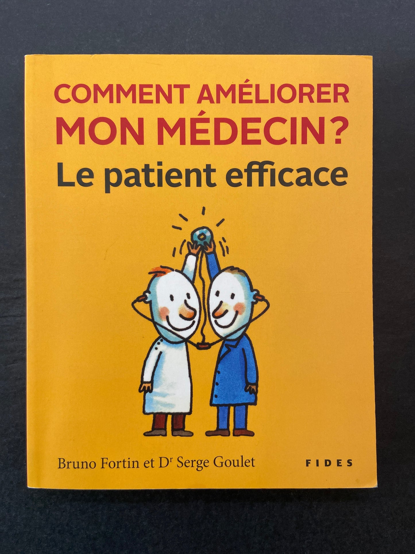 COMMENT AMÉLIORER MON MÉDECIN? - LE PATIENT EFFICACE