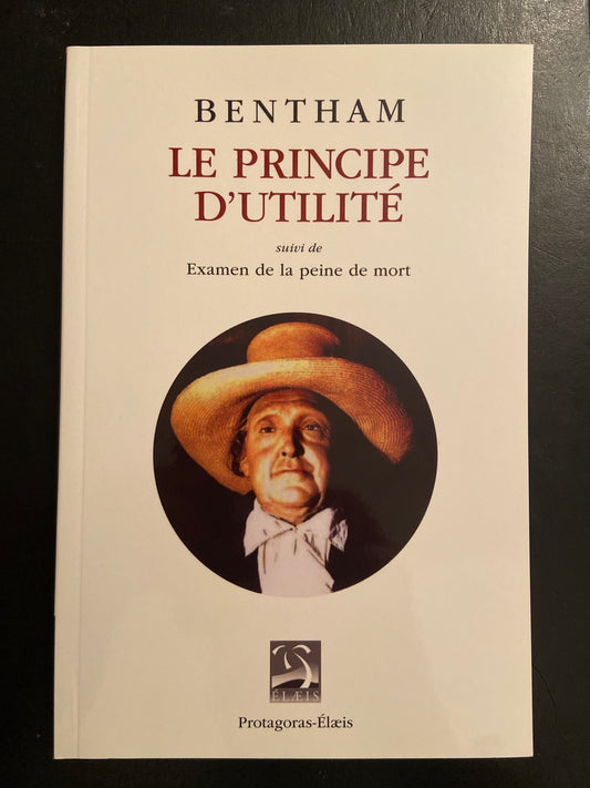 LE PRINCIPE D'UTILITÉ suivi de EXAMEN DE LA PEINE DE MORT