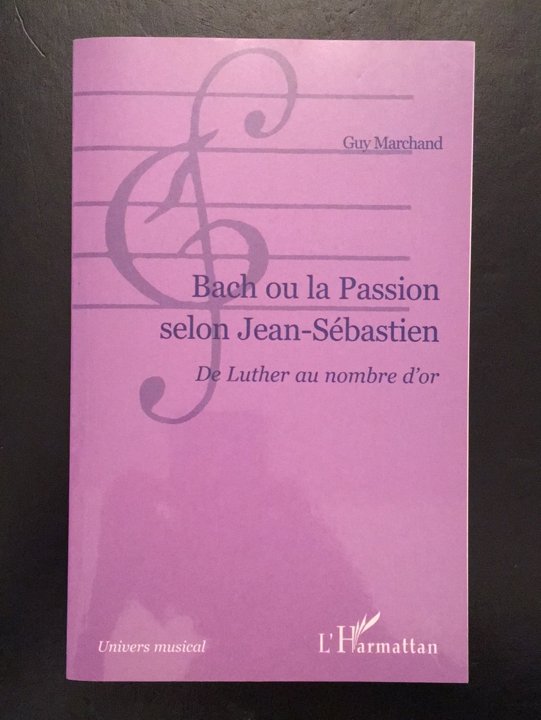 BACH OU LA PASSION SELON JEAN-SEBASTIEN