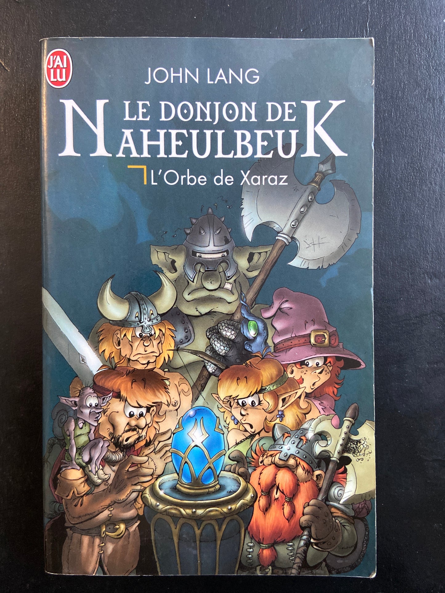 LE DONJON DE NAHEULBEUK - TOME 02 - L'ORBE DE XARAZ