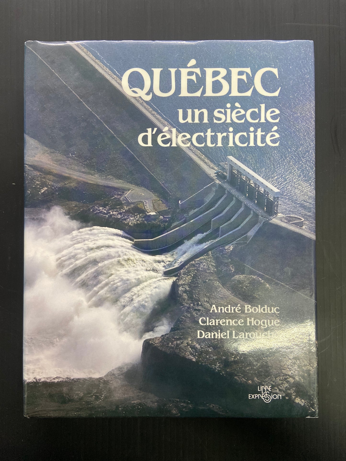 QUÉBEC - UN SIÈCLE D'ÉLECTRICITÉ